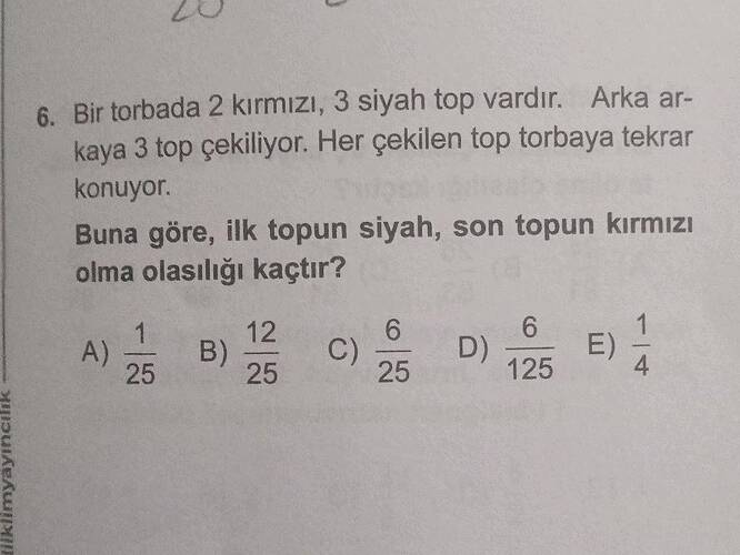 Bir torbada 2 kırmızı, 3 siyah top vardır.