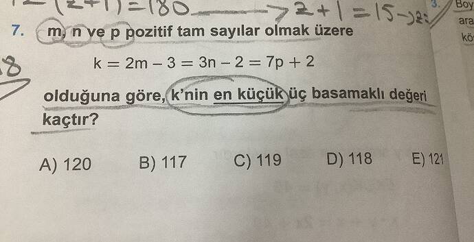 m , n ve p pozitif tam sayılar olmak üzere k = 2m - 3 = 3n - 2 = 7p + 2 olduğuna göre,...
