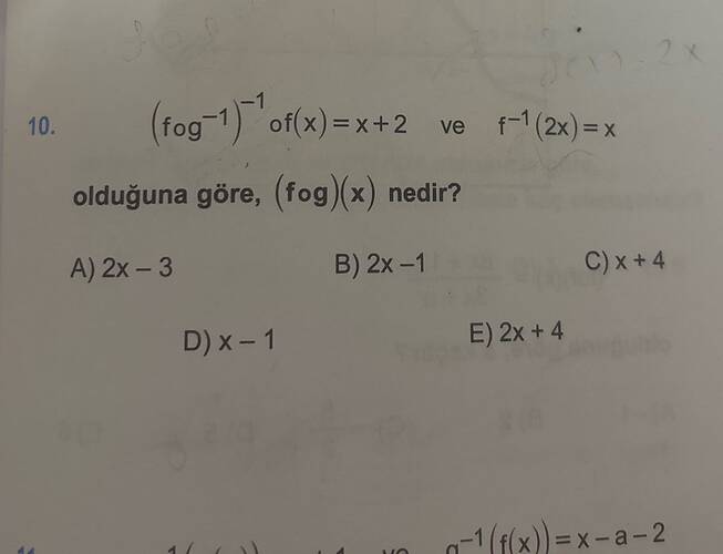 (fog-1) offx) = x+ -1(2x) =x ve olduğuna göre, (fog)x) nedir?
