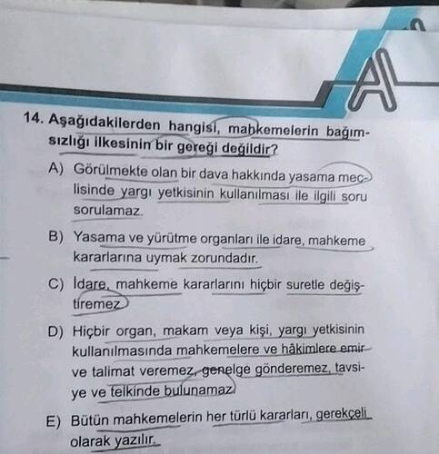 Aşağıdakilerden hangisí, mabkemelerin bağım- sIzliğı ilkesinin bir gereği değildir?