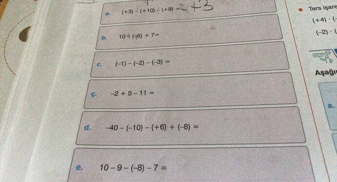 +3)-(+ 10)- (+9) = 10 (46) +7= Ters işare (+4) (-2) Asağı -2+5- 11 = -40-(-10) - (+6) +...