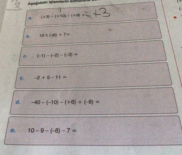 Aşağidaki işlemlerin sori (+3)- (+ 10)- (+9) = 10+ 46) +7= 1)-(2) -(3) = -2+5-11 =...