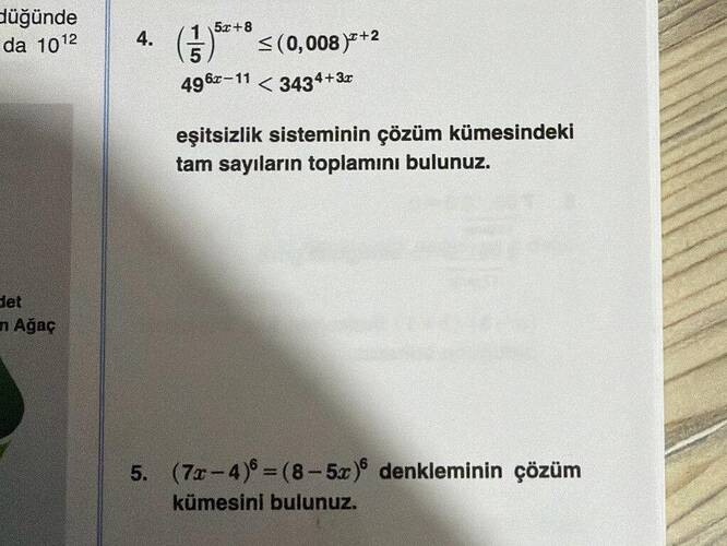 (1/5)⁵x+⁸ ≤ (0,008)x+² 49⁶x-¹¹ 343⁴+³x eşitsizlik sisteminin çözüm kümesindeki tam...