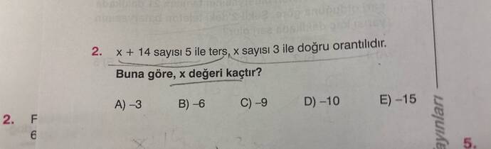 X+ 14 sayısı 5 ile ters, x sayısı 3 ile doğru orantlidir.