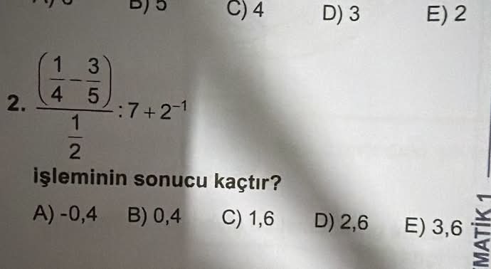 (≤ft(1/4 - 3/5 ))/1/2 1 7 + 2-¹ işleminin sonucu kaçtır?
