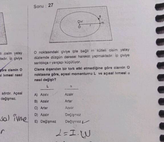 O noktasındaki çiviye iple bağlı m kütleli cisim yatay düzlemde düzgün dairesel hareket...