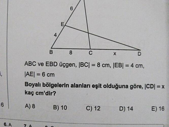 A JAE = 6 cm 8 ABC ve EBD üçgen, , EB =4 cm, C Boyalı bölgelerin alanlari eşit olduğuna...