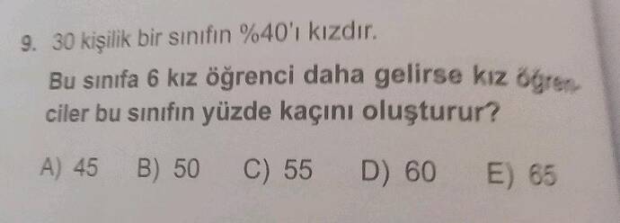 30 kişilik bir sinıfin %40't kizdır.