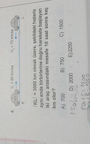 V,=70 km/sa V, =80 km/sa K KL =3000 km olmak üzere, şekildeki hizlarla aynı anda...