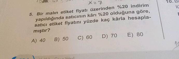 Bir malın etiket fiyatı üzerinden %20 indirim yapıldığında saticının kâri %20 olduğuna...