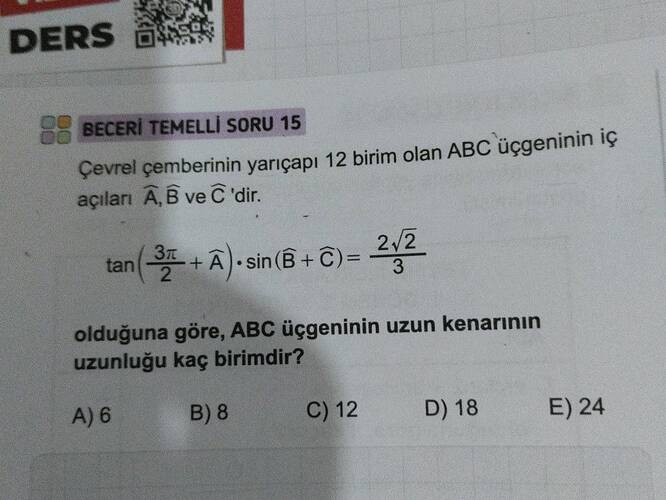 Çevrel çemberinin yarıçapı 12 birim olan ABC üçgeninin iç açıları widehat A , widehat B...