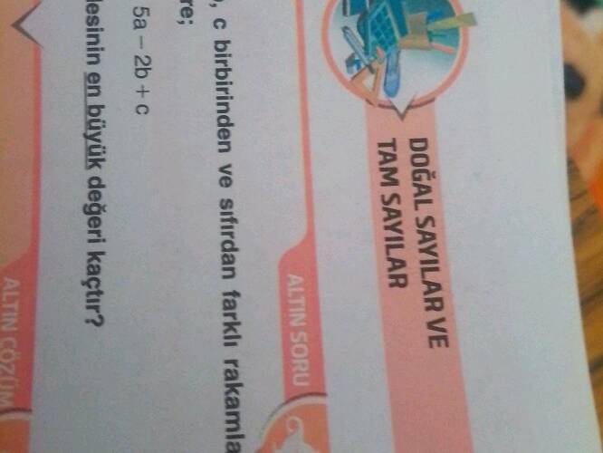 a, b ve c birbirinden ve sıfırdan farklı rakamlar olmak üzere, 5a - 2b + c ifadesinin...