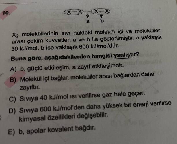 X₂ moleküllerinin sıvı haldeki molekül içi ve moleküller arası çekim kuvvetleri a ve b...