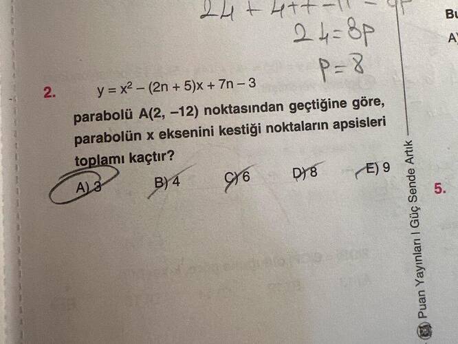 y = x² - (2n + 5)x + 7n - 3 parabolü A(2, -12) noktasından geçtiğine göre, parabolün x...