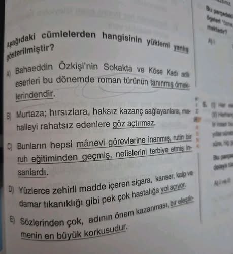 Aşağıdaki cümlelerden hangisinin yüklemi yanlış gösterilmiştir?