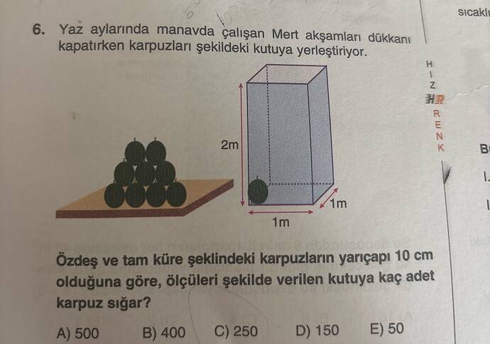 Yaz aylarında manavda çalişan Mert akşamları dükkanı kapatırken karpuzları şekildeki...