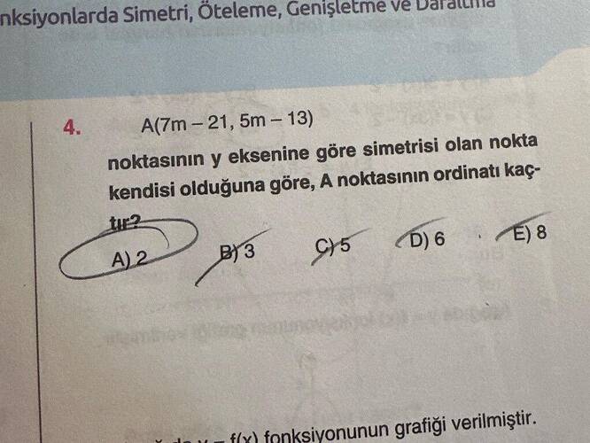 A(7m - 21, 5m - 13) noktasının y eksenine göre simetrisi olan nokta kendisi olduğuna...
