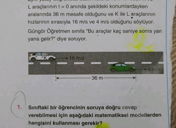 L araçlarının t= 0 annda şekildeki konumlardayken aralarında 36 m mesafe olduğunu ve K...