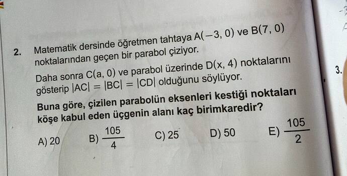 2 Matematik dersinde öğretmen tahtaya A(3, 0) ve B(7, 0) noktalarından geçen bir...