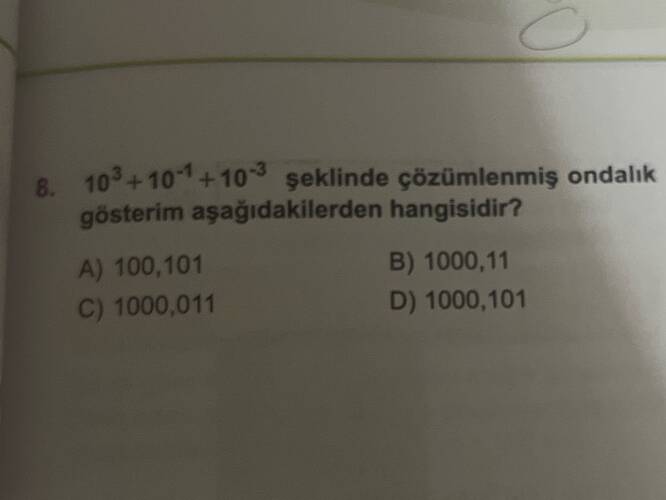 10³ + 10⁻¹ + 10⁻³ şeklinde çözümlenmiş ondalık gösterim aşağıdakilerden hangisidir?