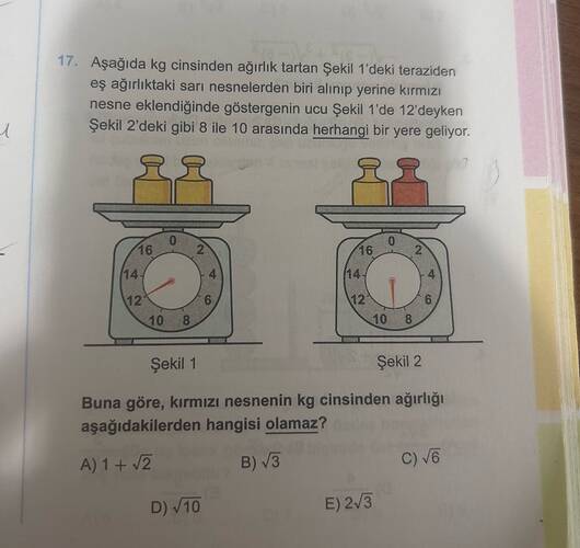 Aşağıda kg cinsinden ağırlık tartan Şekil 1'deki teraziden eş ağırlıktaki sarı...