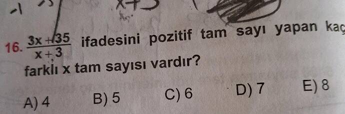 3x +35 ifadesini pozitif tam sayi yapan kaç- X+3 farklı x tam sayısı vardır?