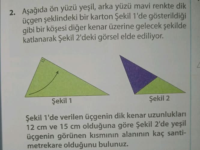 Aşağıda ön yüzü yeşil, arka yüzü mavi renkte dik üçgen şeklindeki bir karton Şekil 1'de...