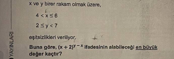 x ve y birer rakam olmak üzere, 4 x ≤ 6 2 ≤ y 7 eşitsizlikleri veriliyor.