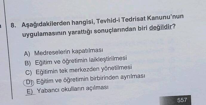 Aşağıdakilerden hangisi, Tevhid-i Tedrisat Kanunu'nun uygulamasının yarattiğı...