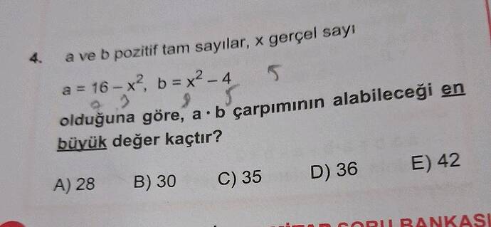 a ve b pozitif tam sayılar, x gerçel sayi a = 16-x, b=x-4 olduğuna göre, a -b...