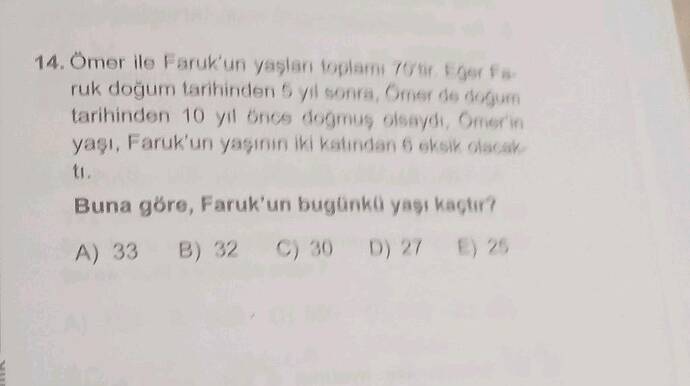 Ömor ile Faruk'un yaşlan toplarn 7/ir E er Fa ruk doğum tarihinden 5 yd sona, Orner de...