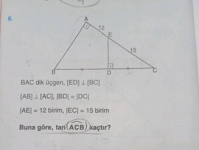 B 12 BAC dik üçgen, 1I 1 , , Buna göre, tarí(ACB) kaçtır?