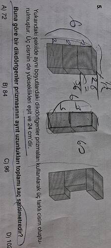Buna gôre bir dikdörtgenler prizmasının ayrıt uzunlukları toplamı kaç santimetredir?