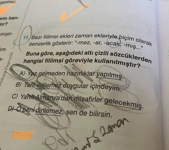 Bazı fiilimsi ekleri zaman ekleriyle biçim olarak benzerlik gösterir: "-mez, -ar,...