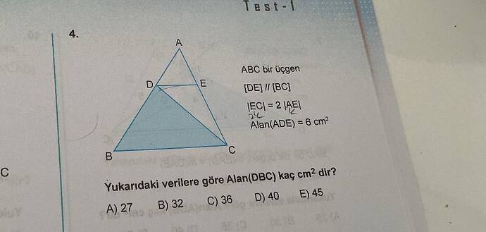 ABC bir üçgen // Alan(ADE) = 6 cm² Yukarıdaki verilere göre Alan(DBC) kaç cm² dir?