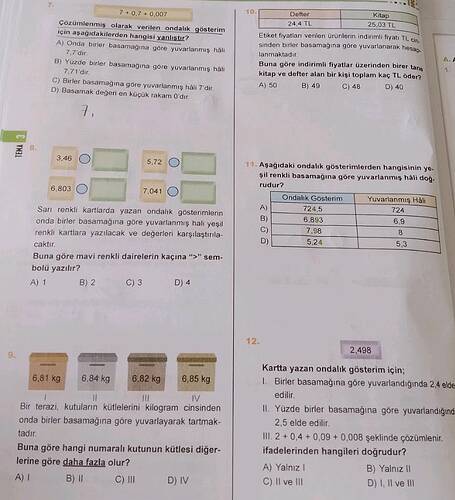 7 + 0,7 + 0,007 Çözümlenmiş olarak verilen ondalık gösterim için aşağıdakilerden...