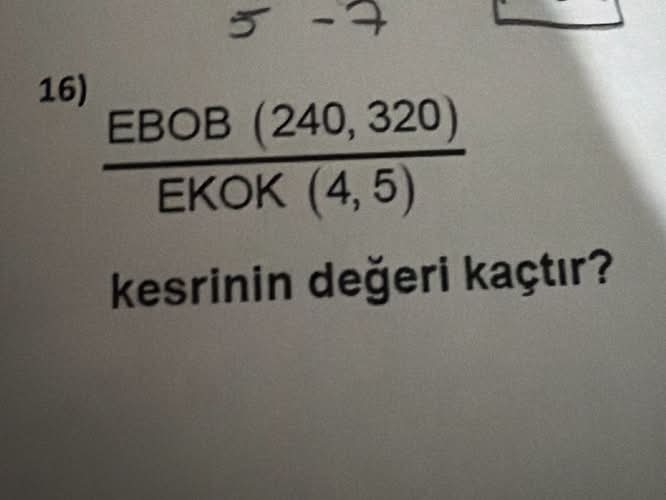 (EBOB(240, 320))/(EKOK(4, 5)) kesrinin değeri kaçtır?