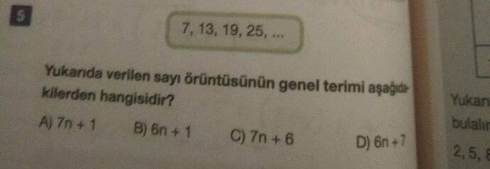 Yukarnda verilen sayı örüntüsünün genel terimi aşagd kilerden hangisidir?