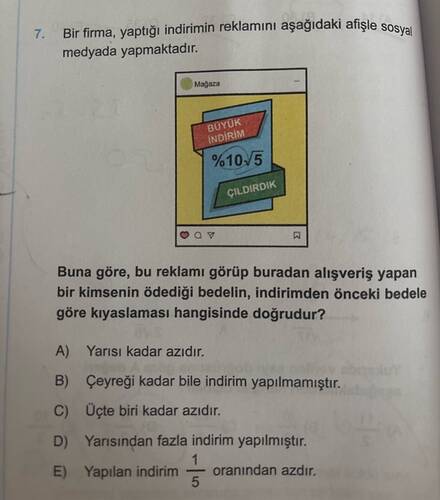7 Bir firma, yaptığı indirimin reklamını aşağıdaki afisle soe medyada yapmaktadır.