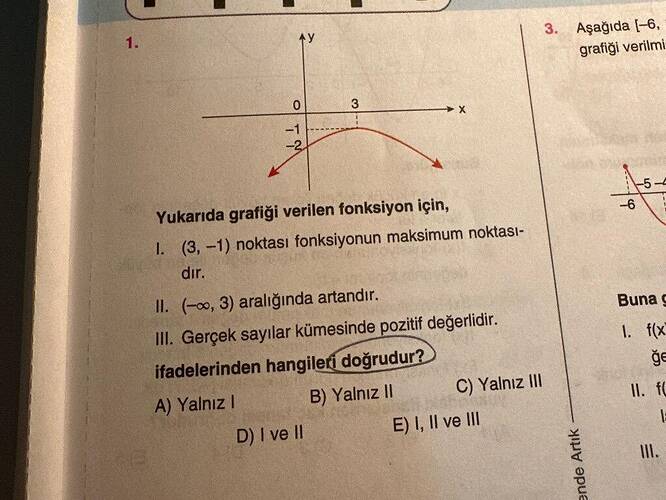 Aşağıda -6, grafiği verilmi= 3 Yukarıda grafiği verilen fonksiyon için, I.
