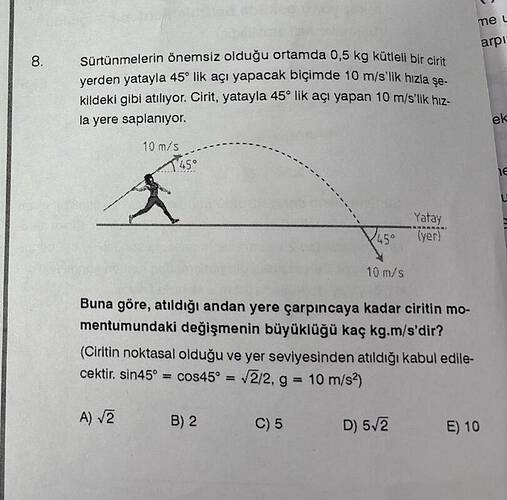 Sürtünmelerin önemsiz olduğu ortamda 0,5 kg kütleli bir cirit yerden yatayla 45irc lik...