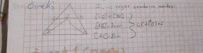 Örnek, I üçgen teğet çemberin merkezi = = 7 cm = 8 cm G(AED) = 2