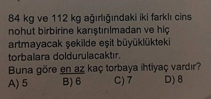 84 kg ve 112 kg ağırlığındaki iki farklı cins nohut birbirine karıştırılmadan ve hiç...