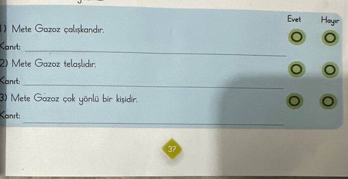 Evet Hayr D Mete GSazoz çalışkandır: Konit: 2) Mete Gazoz telaşlıdır.
