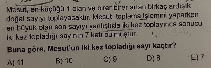 Mesut, en küçüğü 1 olan vẹ birer birer artan birkaç ardışık doğal sayıyı toplayacaktır.