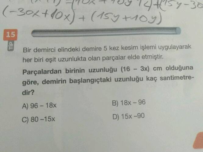 (-3oxt ox)+ (4Sy AOI) Bir demirci elindeki demire 5 kez kesim işlemi uygulayarak her...