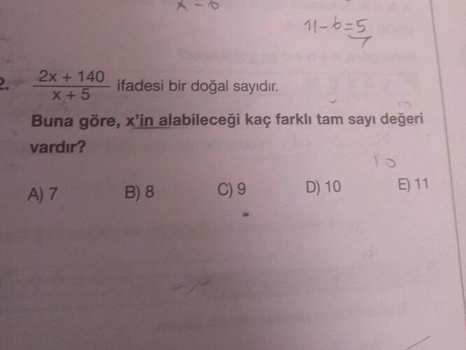 2x + 140 X+5 Buna göre, x'in alabileceği kaç farkli tam sayı değeri vardır?
