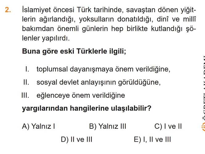 İslamiyet öncesi Türk tarihinde, savaştan dönen yiğit- lerin ağırlandığı, yoksulların...