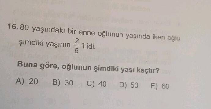 80 yaşındaki bir anne oğlunun yaşında iken oģlu şimdiki yaşının'i idi.