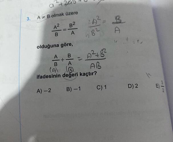 a 5 A Bolmak üzere olduğuna göre, -=- ifadesinin değeri kaçtır?